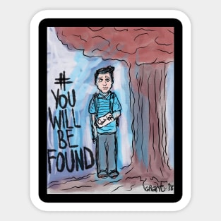 You Will Be Found Sticker